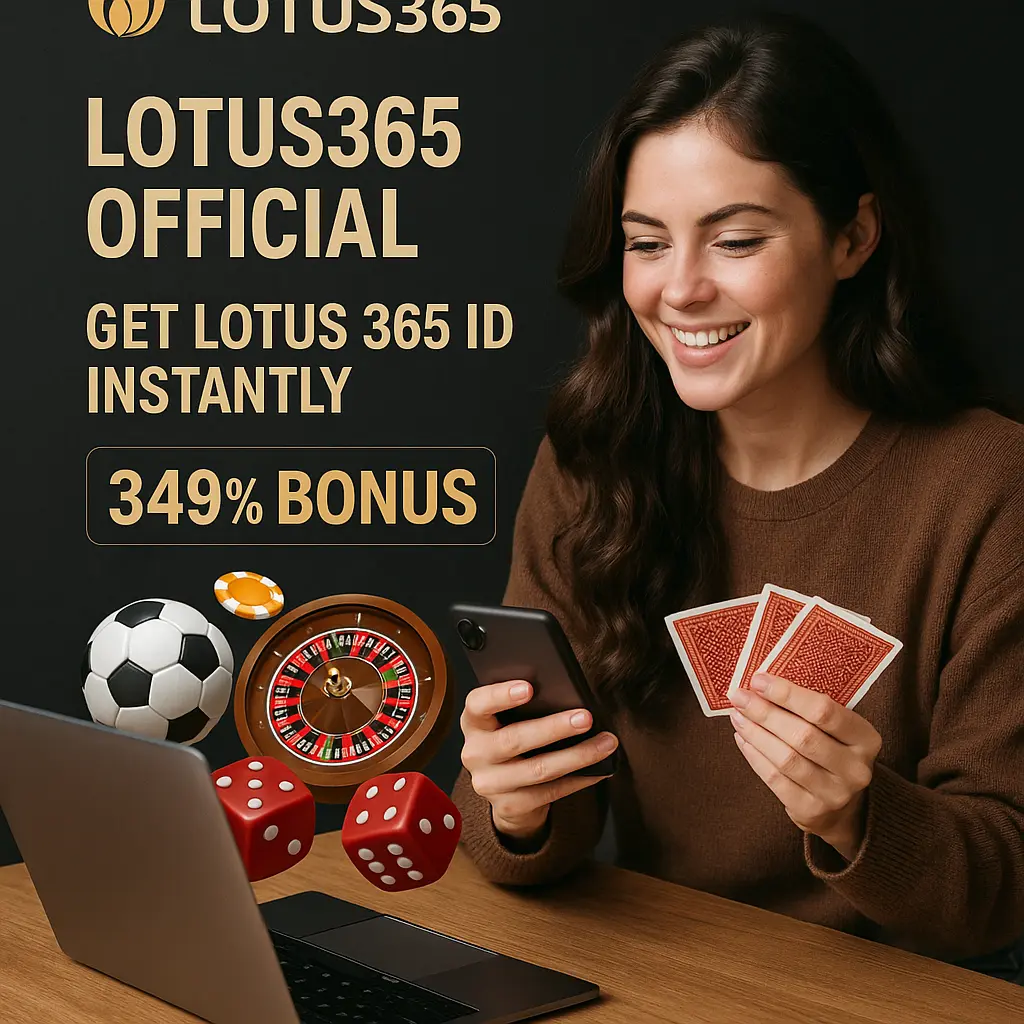 Lotus365 official | Get Lotus 365 ID Instantly with 349% Bonus