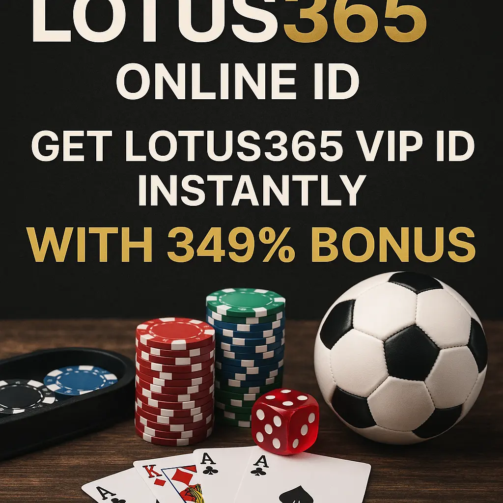 Lotus365 online ID | Get Lotus365 Vip ID Instantly with 349% Bonus