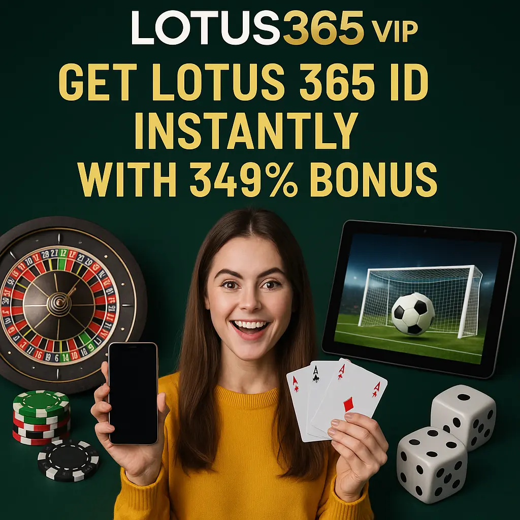 Lotus365 vip | Get Lotus 365 ID Instantly with 349% Bonus