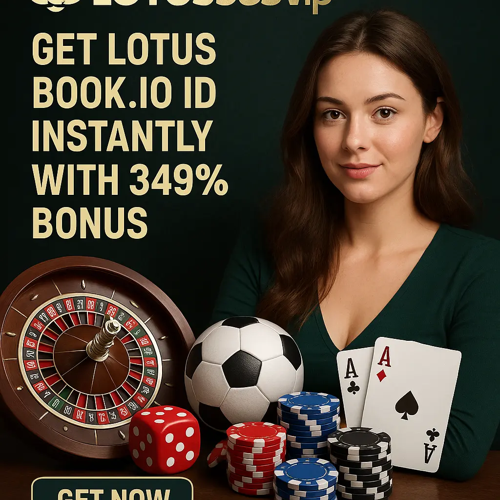 Lotus365 vip | Get lotus book io ID Instantly with 349% Bonus