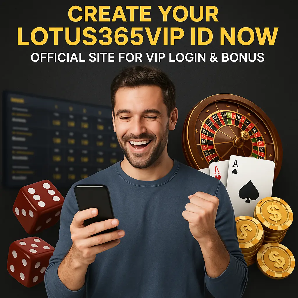 Create Your Lotus365VIP ID Now | Official Site for VIP Login & Bonus
