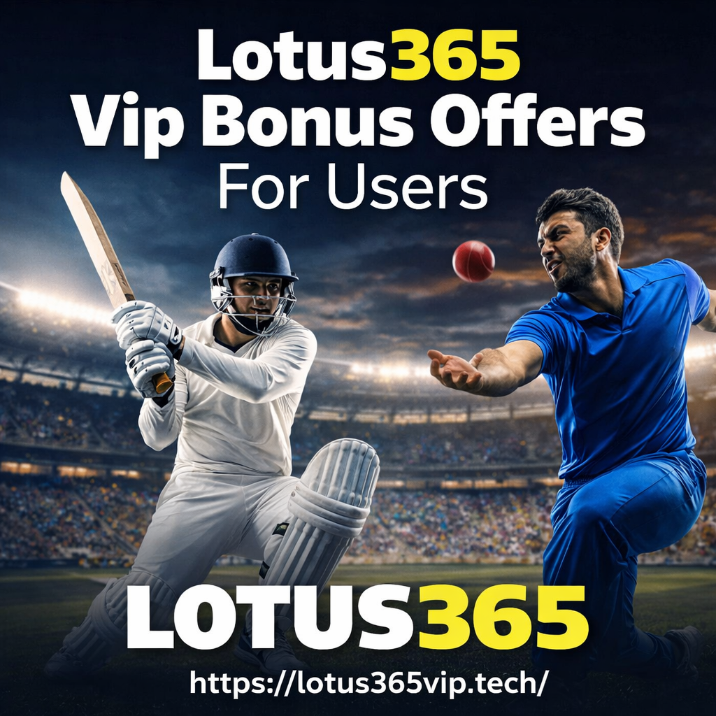 Lotus365 Vip Bonus Offers For Users