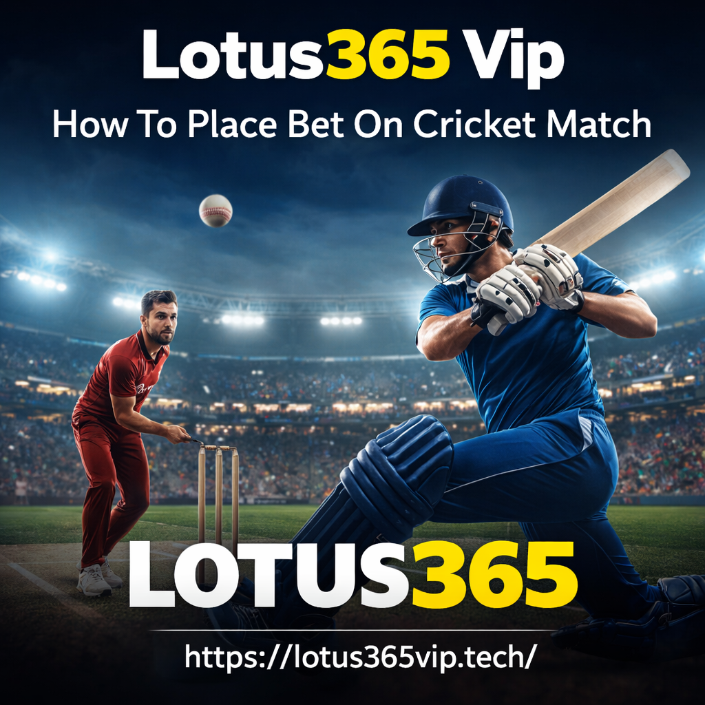 Lotus365 Vip How To Place Bet On Cricket Match