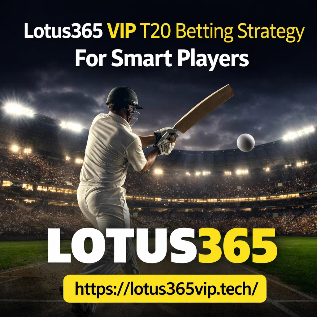 Lotus365 Vip T20 Betting Strategy For Smart Players