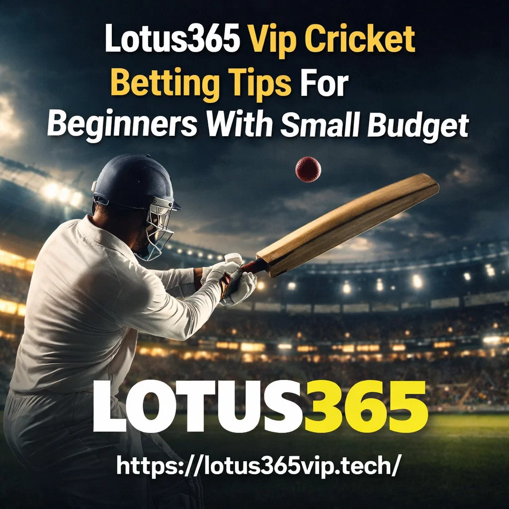 Lotus365 Vip Cricket Betting Tips For Beginners With Small Budget