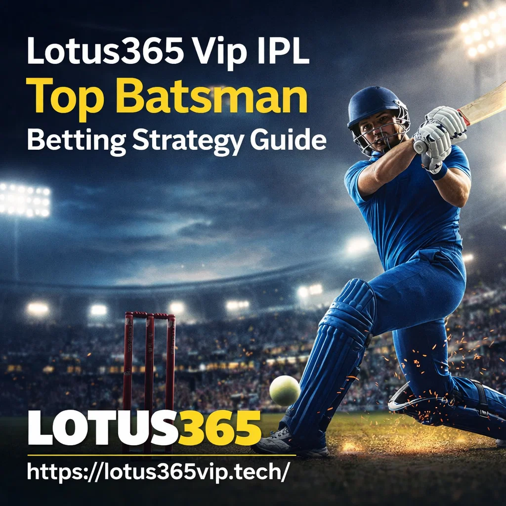 Lotus365 Vip IPL Top Batsman Betting Strategy Guide