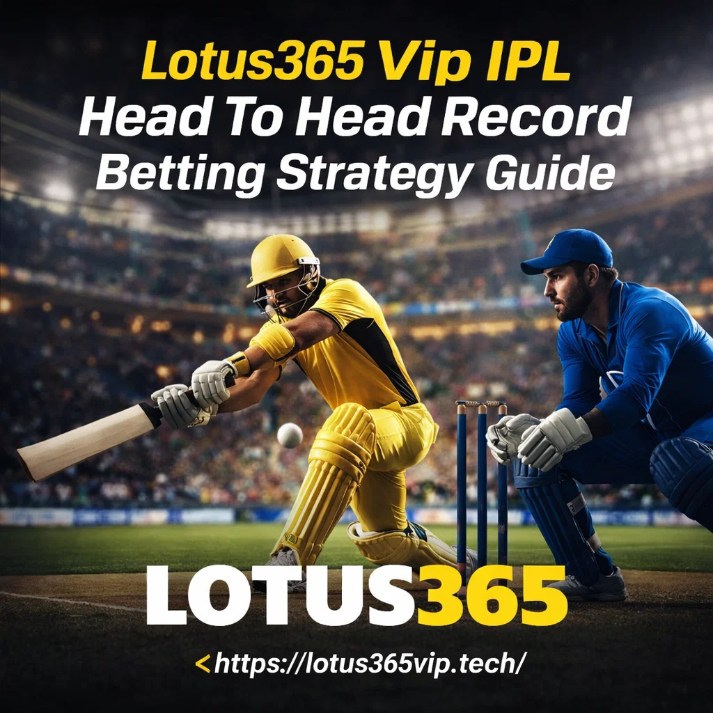 Lotus365 Vip IPL Head To Head Record Betting Strategy Guide